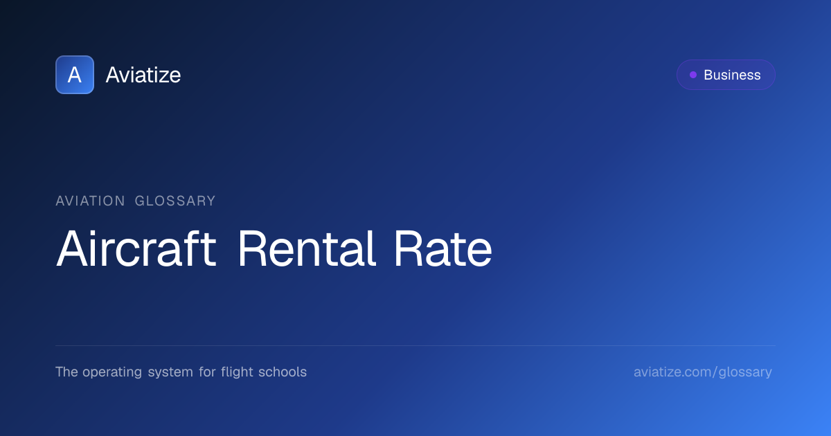 What is an Aircraft Rental Rate? | Aviation Training Glossary | Aviatize