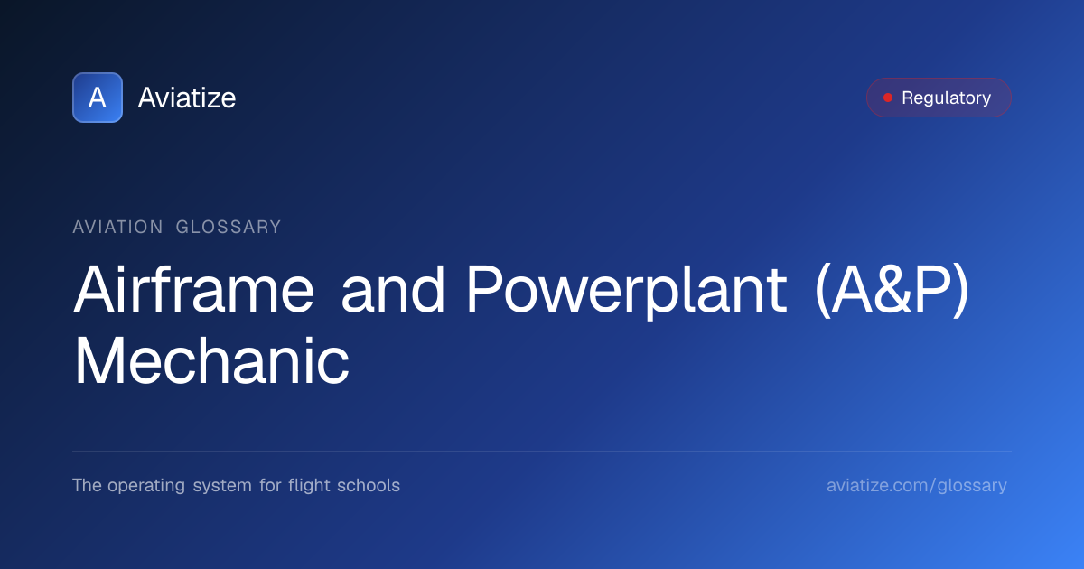 Airframe and Powerplant (A&P) Mechanic | Aviation Maintenance Glossary ...