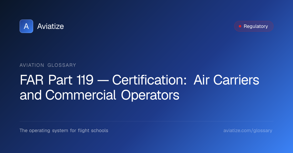 FAR Part 119 — Certification: Air Carriers and Commercial Operators ...