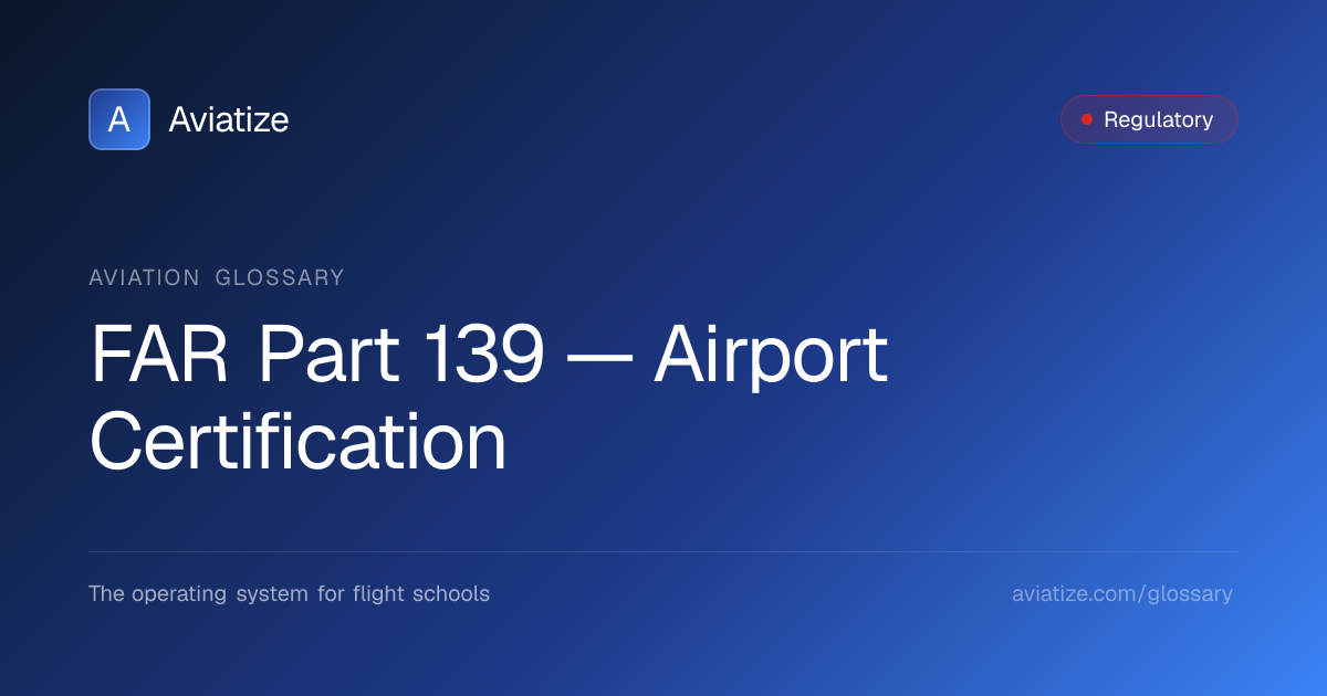 FAR Part 139 — Airport Certification | Aviation Regulatory Glossary ...