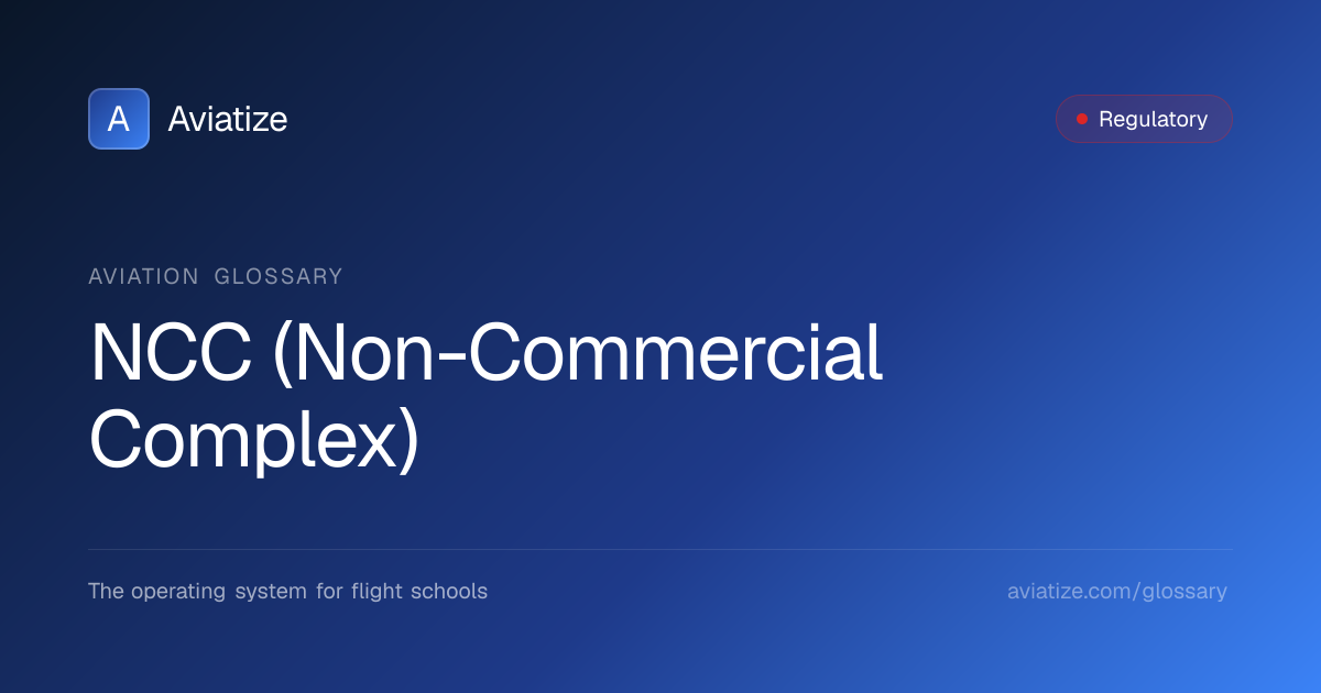 What is NCC (Non-Commercial Complex)? | Aviation Glossary | Aviatize