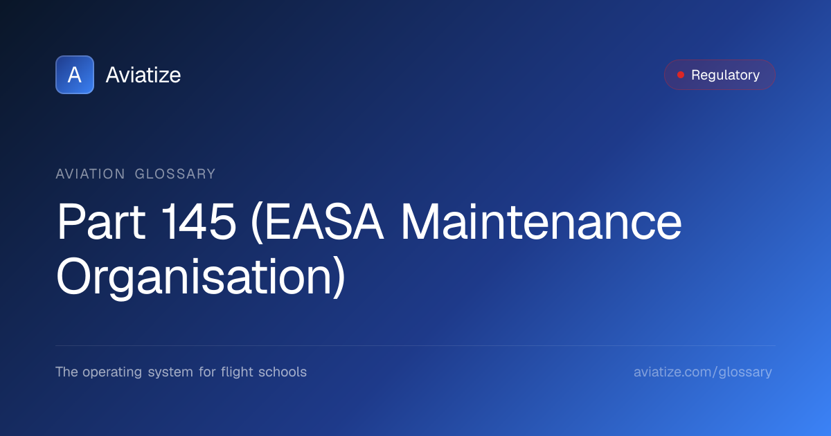 What is EASA Part 145? | Aviation Training Glossary | Aviatize