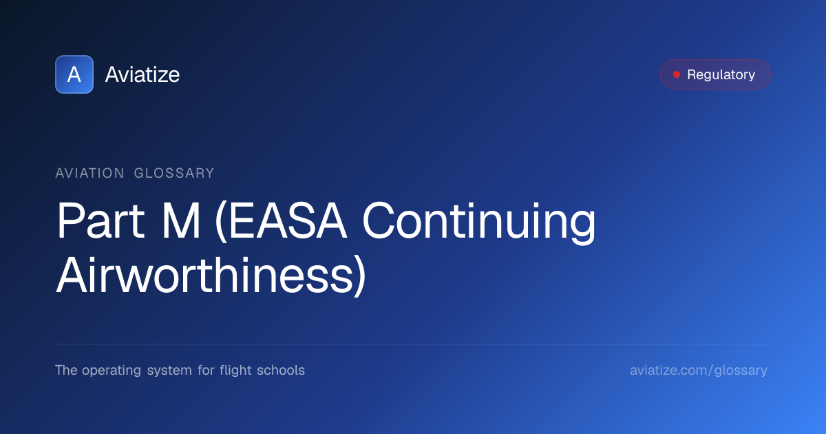 What is EASA Part M? | Aviation Training Glossary | Aviatize